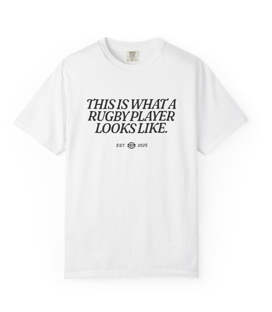 Front of white t-shirt reading "THIS IS WHAT A RUGBY PLAYER LOOKS LIKE" in black text across the chest.